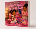 Big Lessons for Little Hearts: I Don’t Want to Go to Bed