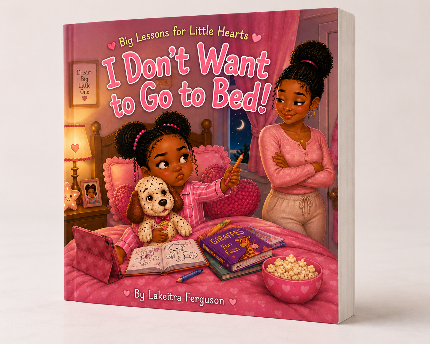 Big Lessons for Little Hearts: I Don’t Want to Go to Bed
